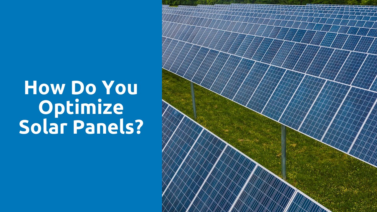 How do you optimize solar panels?