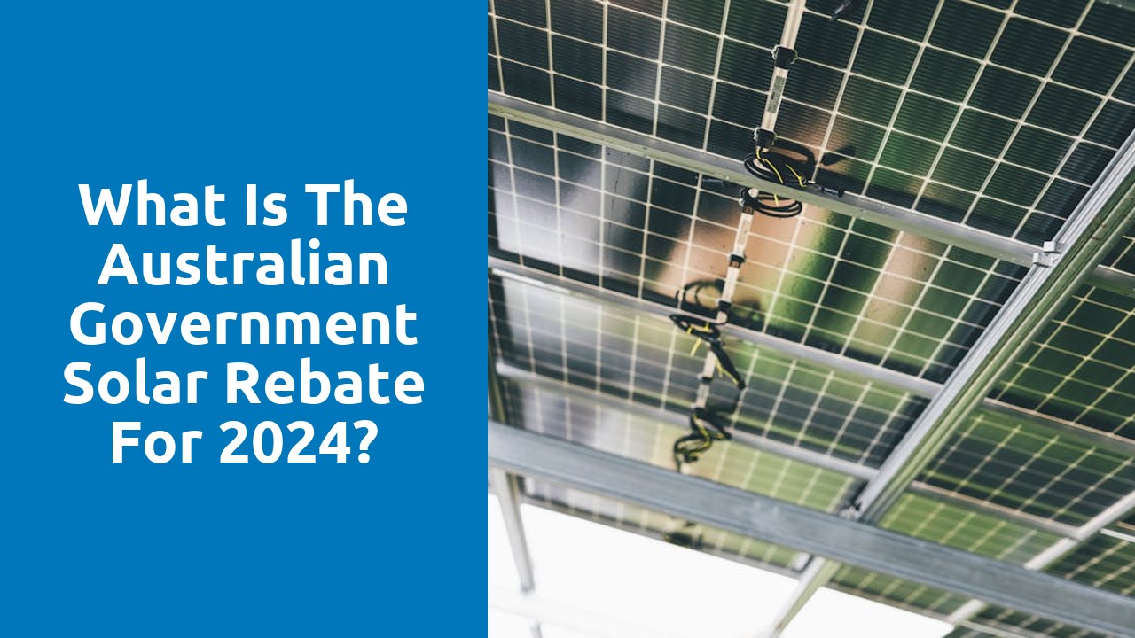What is the Australian government solar rebate for 2024?