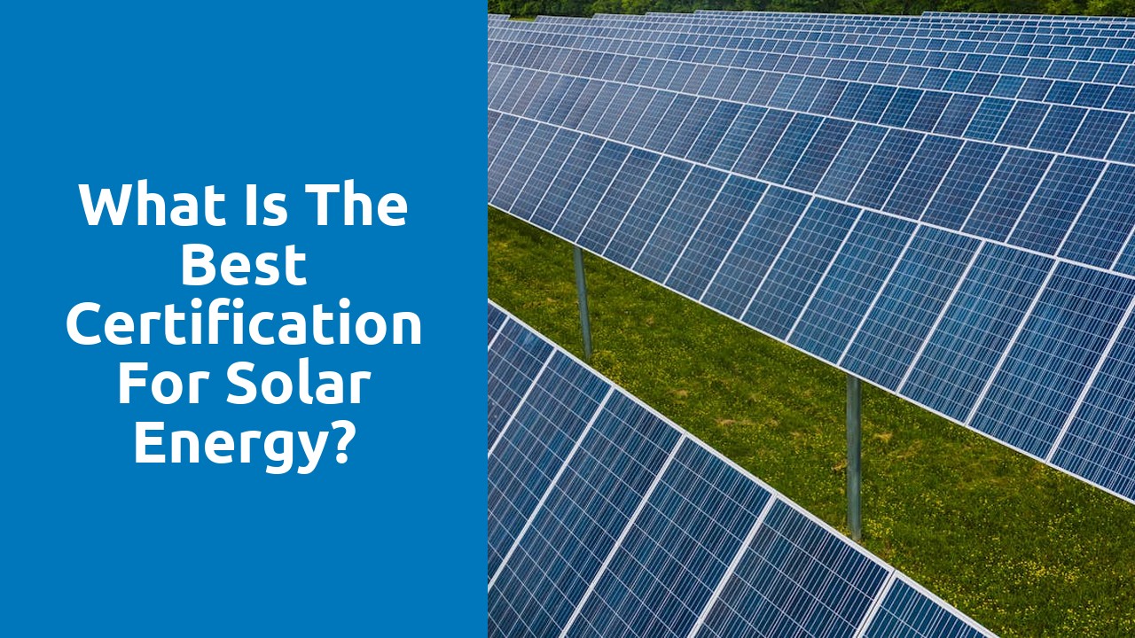 What is the best certification for solar energy?