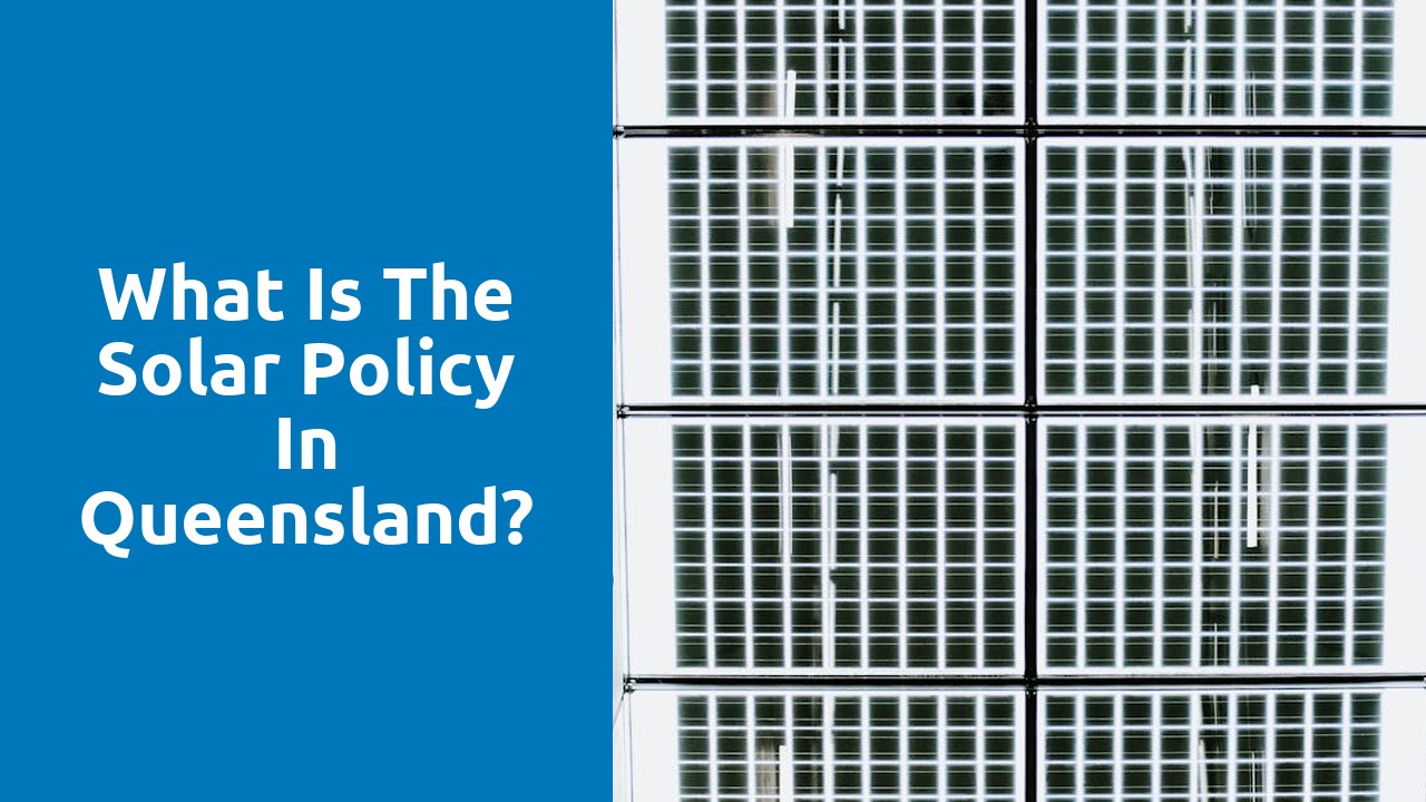 What is the solar policy in Queensland?