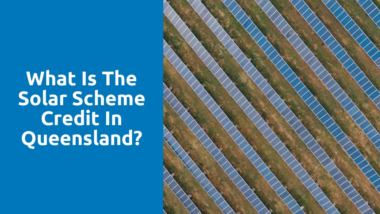 What is the solar scheme credit in Queensland?